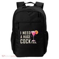 I Need A Huge Cocktail Funny Adult Humor Drinking Backpack thumb 0