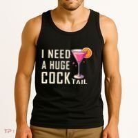 I Need A Huge Cocktail Funny Adult Humor Drinking Tank Top thumb 3