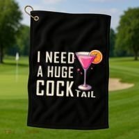 I Need A Huge Cocktail Funny Adult Humor Drinking Golf Towel thumb 1