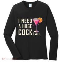 I Need A Huge Cocktail Funny Adult Humor Drinking Women's Long Sleeve Shirt thumb 0
