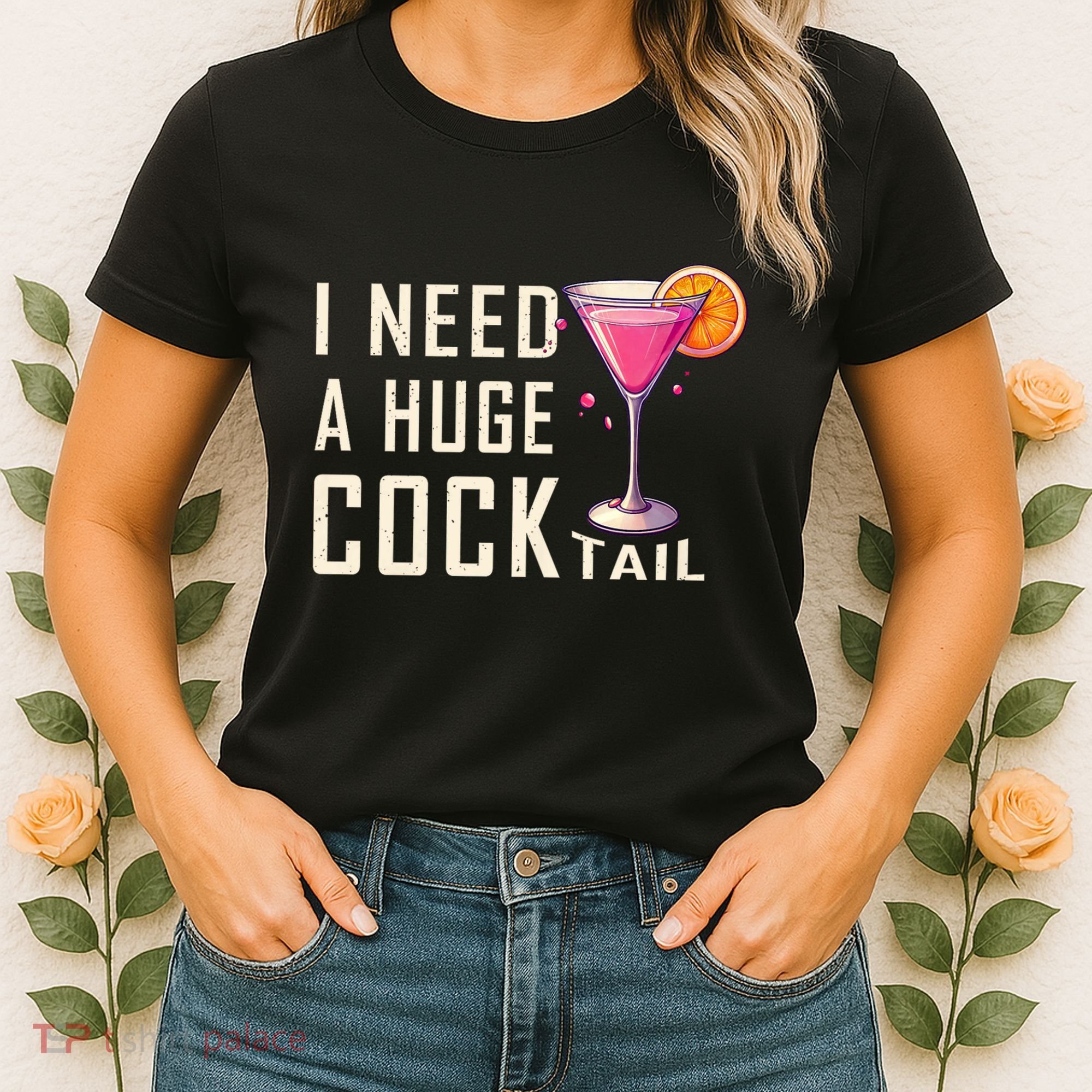 I Need A Huge Cocktail Funny Adult Humor Drinking Women's T-Shirt