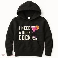 I Need A Huge Cocktail Funny Adult Humor Drinking Kids Hoodie thumb 0