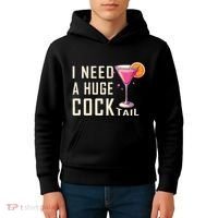 I Need A Huge Cocktail Funny Adult Humor Drinking Kids Hoodie thumb 4