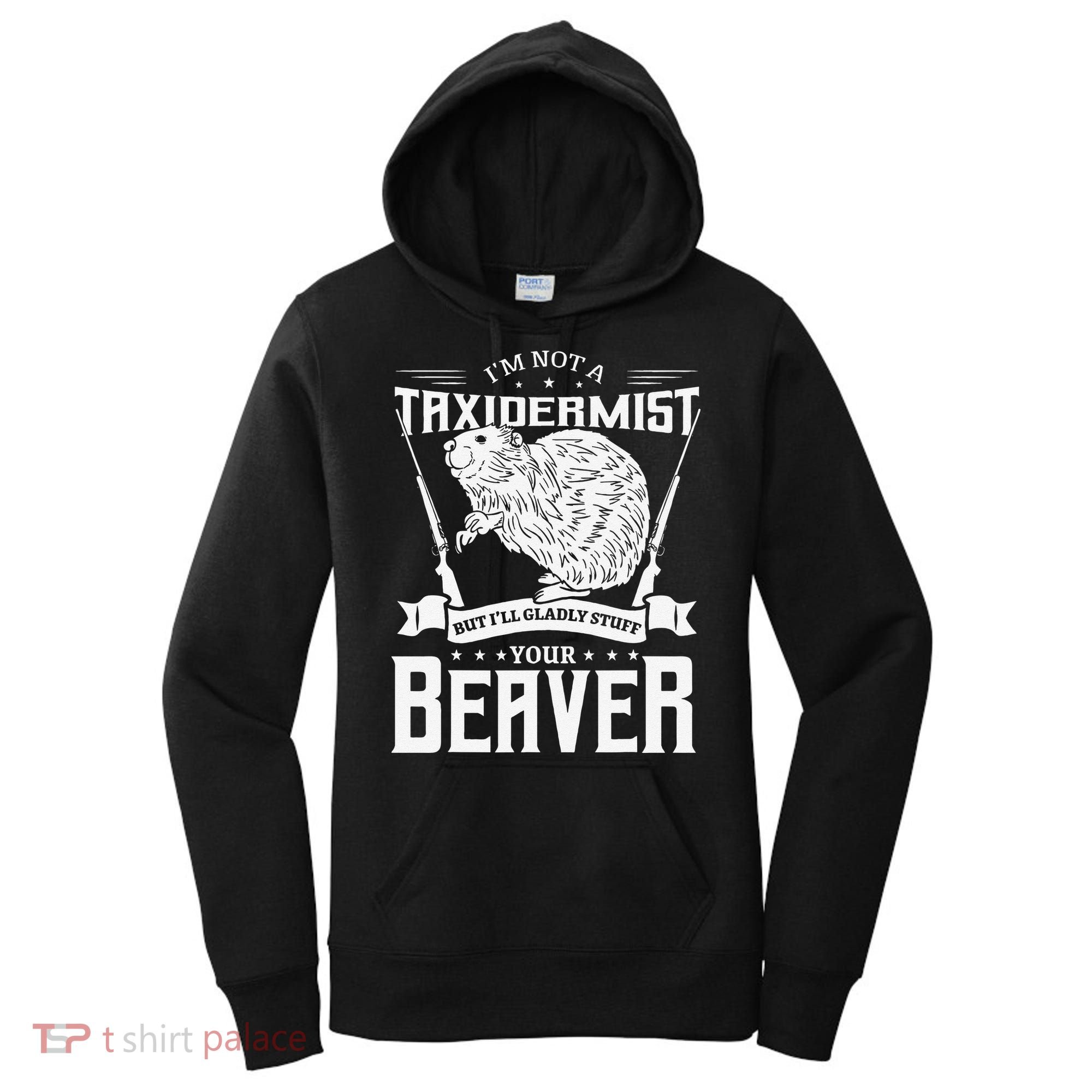 I'm Not A Taxidermist Hunting Beaver Riffle Hunter Short Sleeve Women's Hoodie