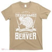 I'm Not A Taxidermist Hunting Beaver Riffle Hunter Short Sleeve T-Shirt thumb 0