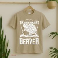 I'm Not A Taxidermist Hunting Beaver Riffle Hunter Short Sleeve T-Shirt thumb 2