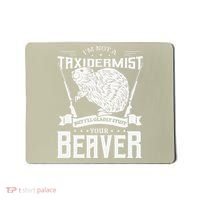 I'm Not A Taxidermist Hunting Beaver Riffle Hunter Short Sleeve Mousepad thumb 0