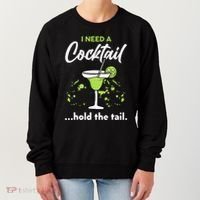 I Need A Cocktail Hold The Tail Mixed Drink Shot Alcohol Bar Women's Sweatshirt thumb 0
