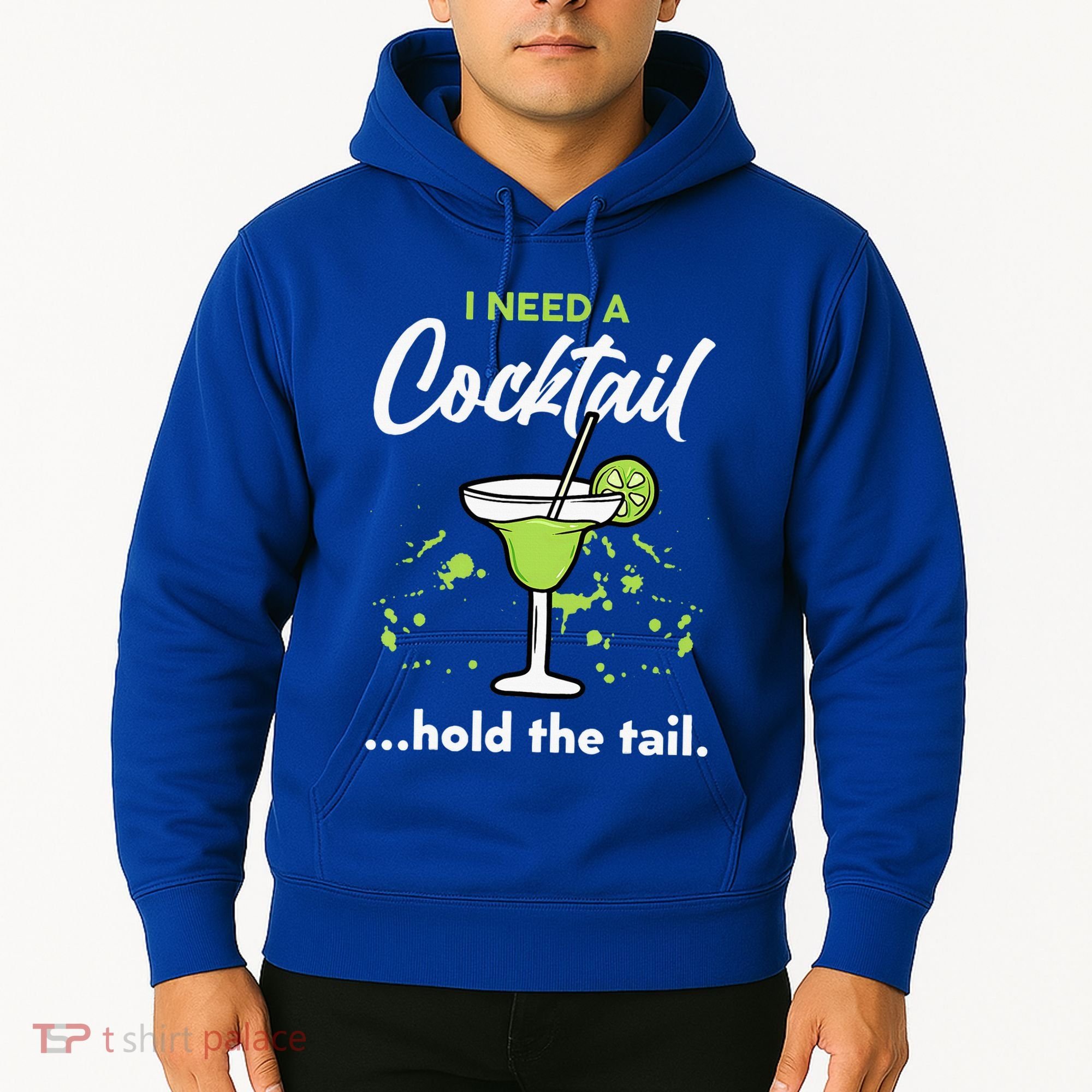 I Need A Cocktail Hold The Tail Mixed Drink Shot Alcohol Bar Hoodie