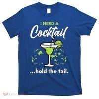 I Need A Cocktail Hold The Tail Mixed Drink Shot Alcohol Bar T-Shirt thumb 0