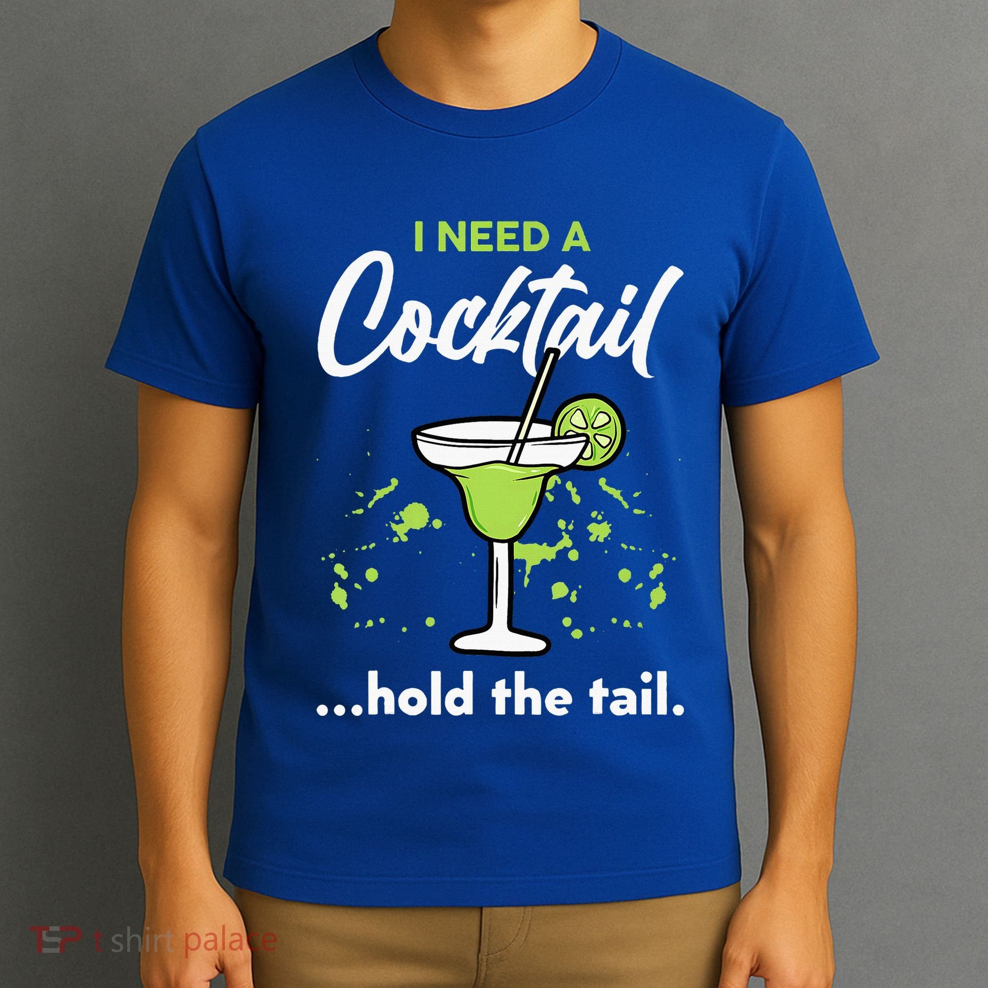 I Need A Cocktail Hold The Tail Mixed Drink Shot Alcohol Bar T-Shirt