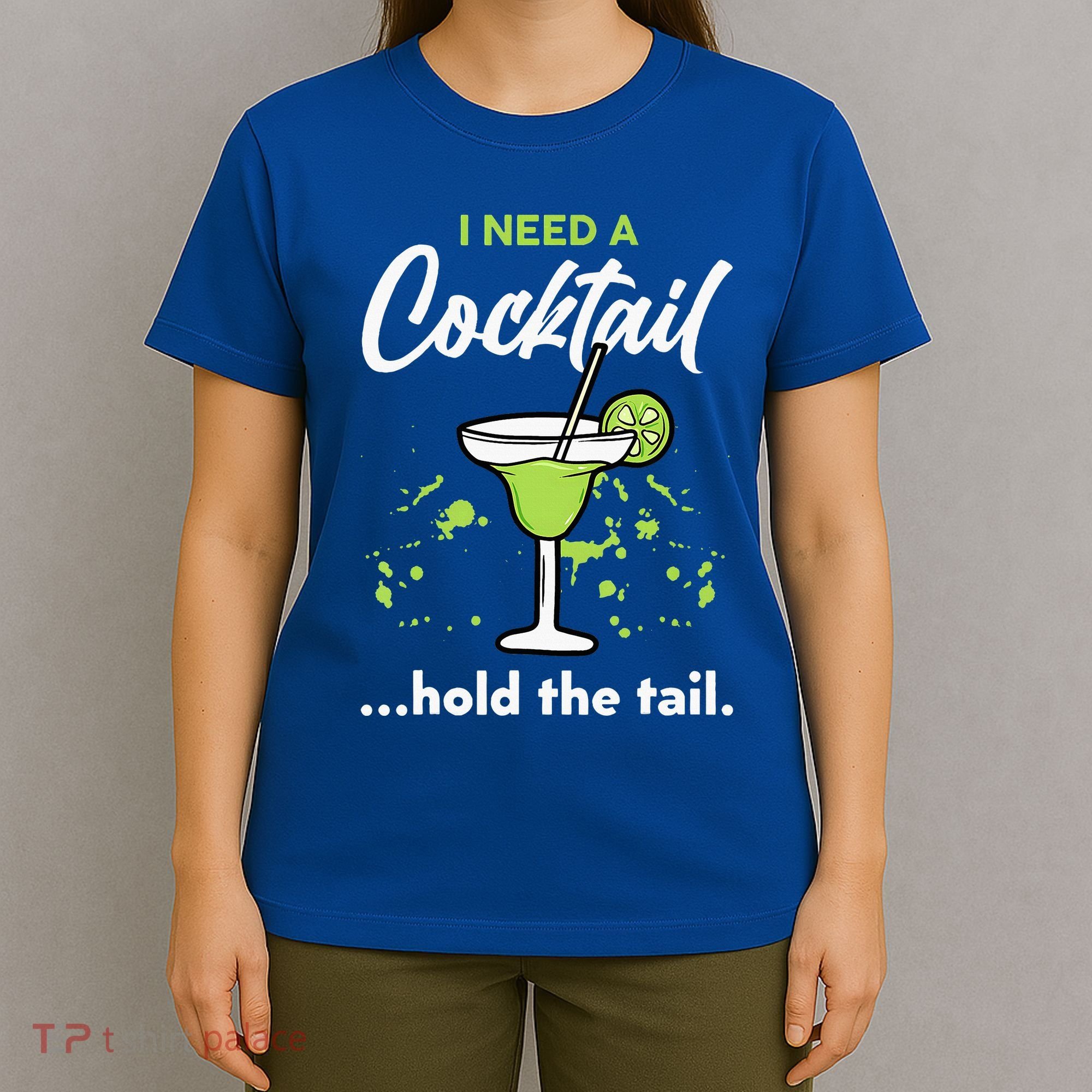 I Need A Cocktail Hold The Tail Mixed Drink Shot Alcohol Bar T-Shirt