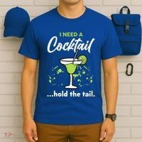I Need A Cocktail Hold The Tail Mixed Drink Shot Alcohol Bar T-Shirt thumb 6