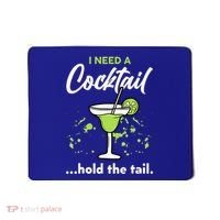 I Need A Cocktail Hold The Tail Mixed Drink Shot Alcohol Bar Mousepad thumb 0