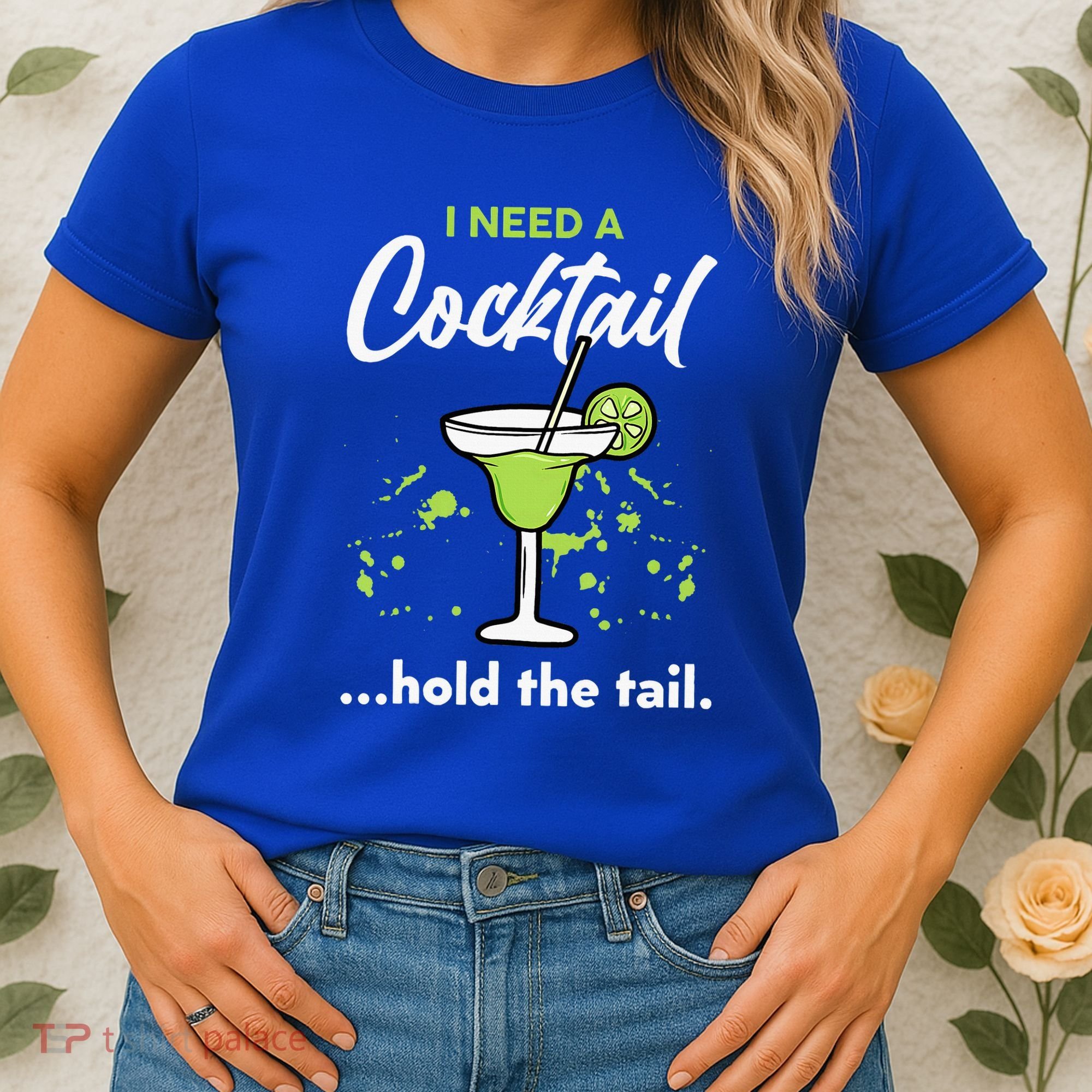 I Need A Cocktail Hold The Tail Mixed Drink Shot Alcohol Bar Women's T-Shirt
