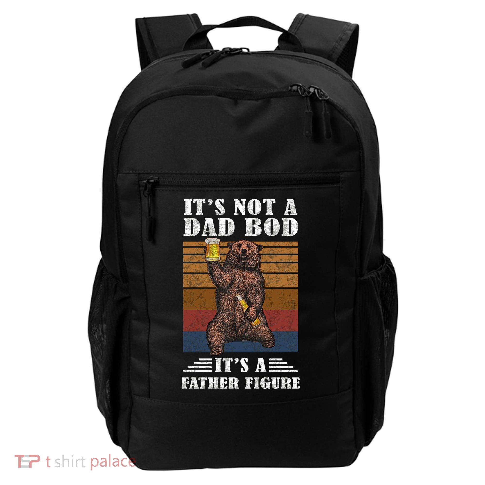 It's Not A Dad Bod It's Father Figure Funny Bear Beer Retro Backpack