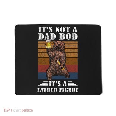 It's Not A Dad Bod It's Father Figure Funny Bear Beer Retro Mousepad