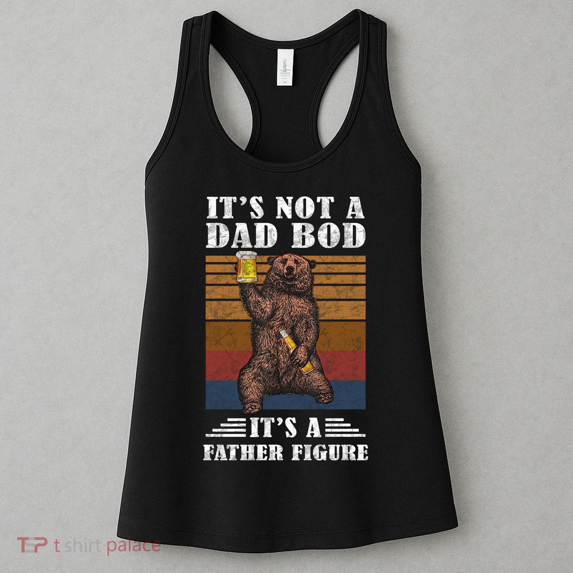 It's Not A Dad Bod It's Father Figure Funny Bear Beer Retro Women's Tank Top