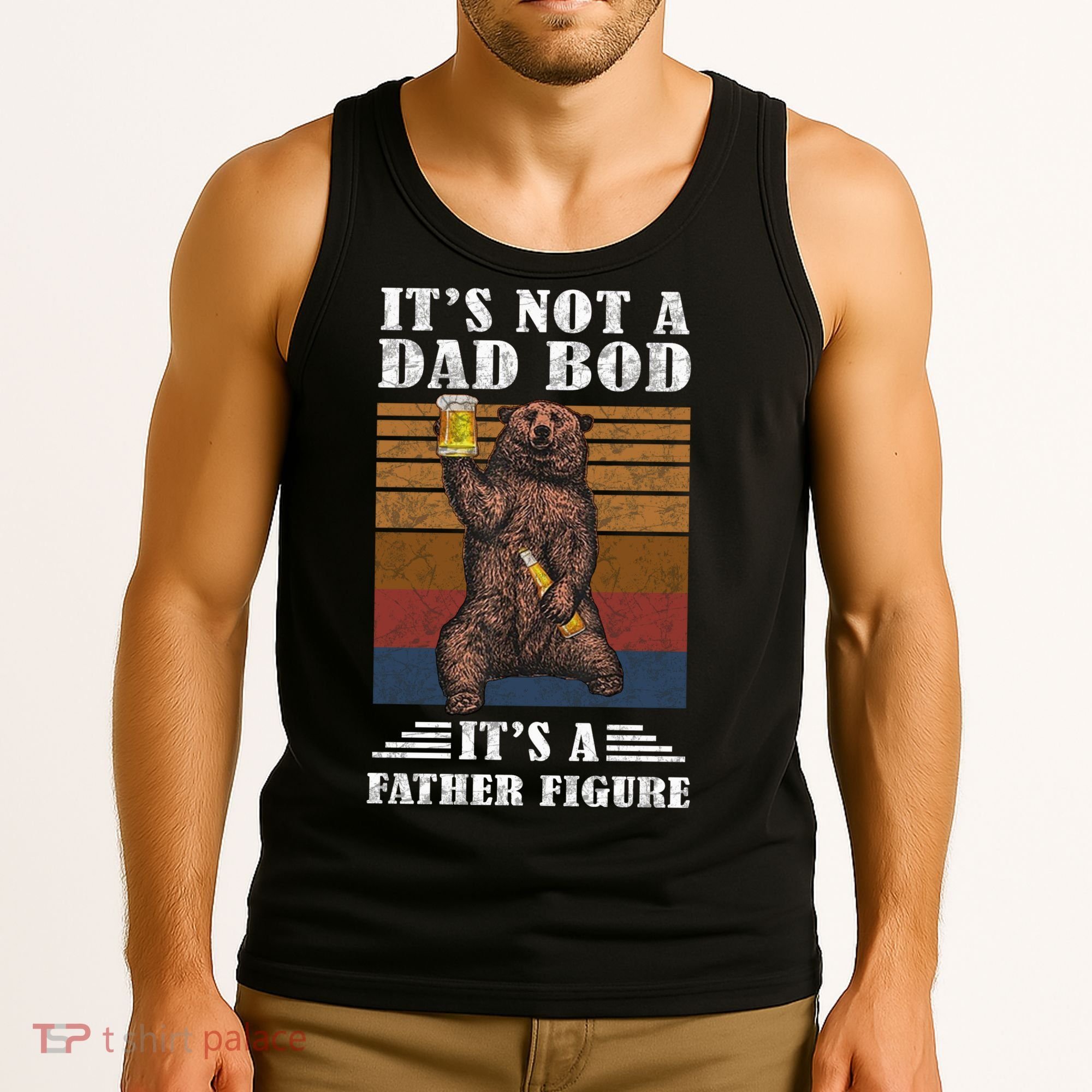 It's Not A Dad Bod It's Father Figure Funny Bear Beer Retro Tank Top