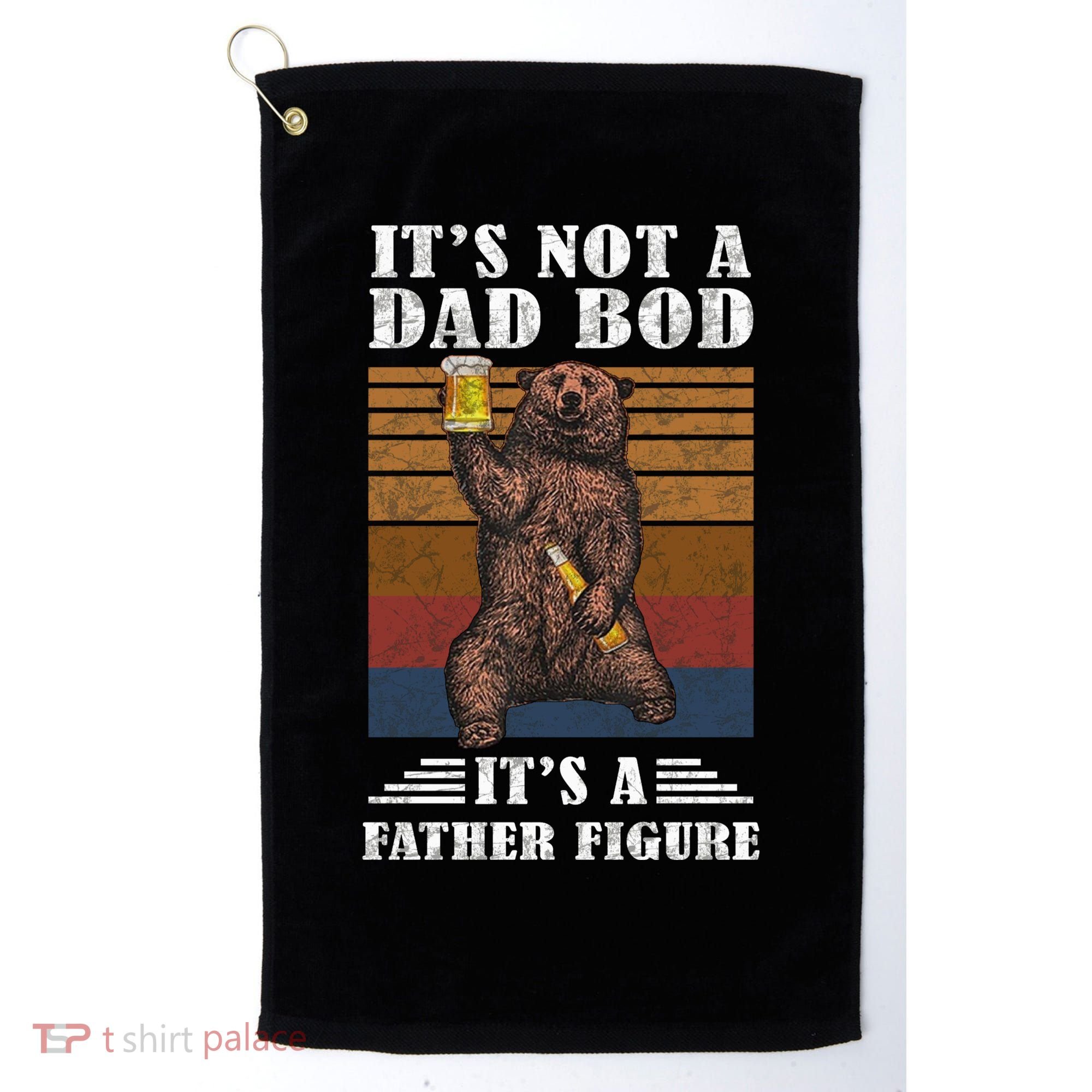 It's Not A Dad Bod It's Father Figure Funny Bear Beer Retro Golf Towel