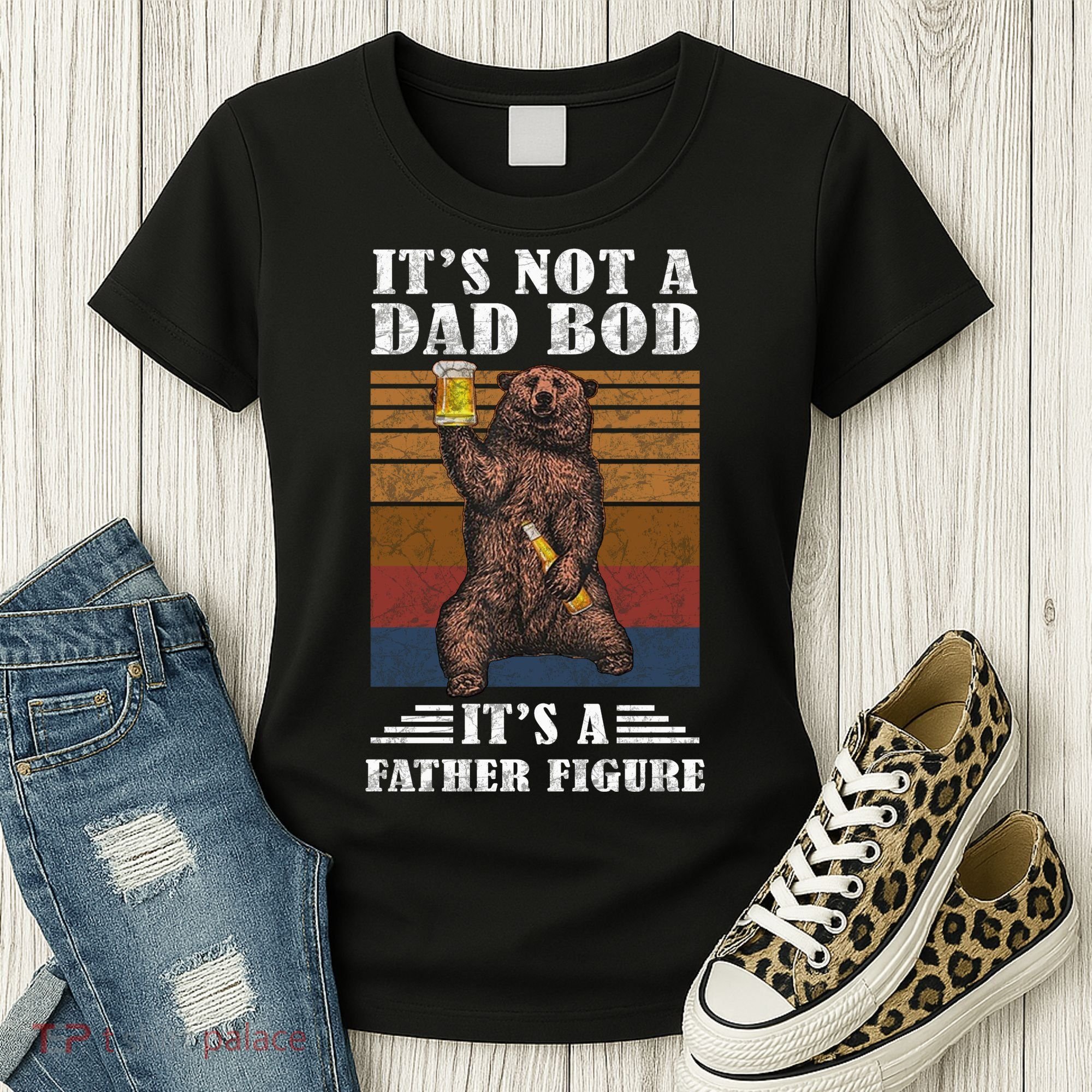 It's Not A Dad Bod It's Father Figure Funny Bear Beer Retro Women's T-Shirt