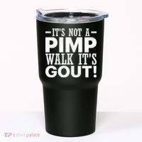 It's Not A Pimp Walk It's Gout Funny Old Man Tumbler thumb 0