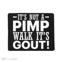 It's Not A Pimp Walk It's Gout Funny Old Man Mousepad thumb 0