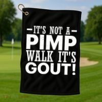 It's Not A Pimp Walk It's Gout Funny Old Man Golf Towel thumb 1