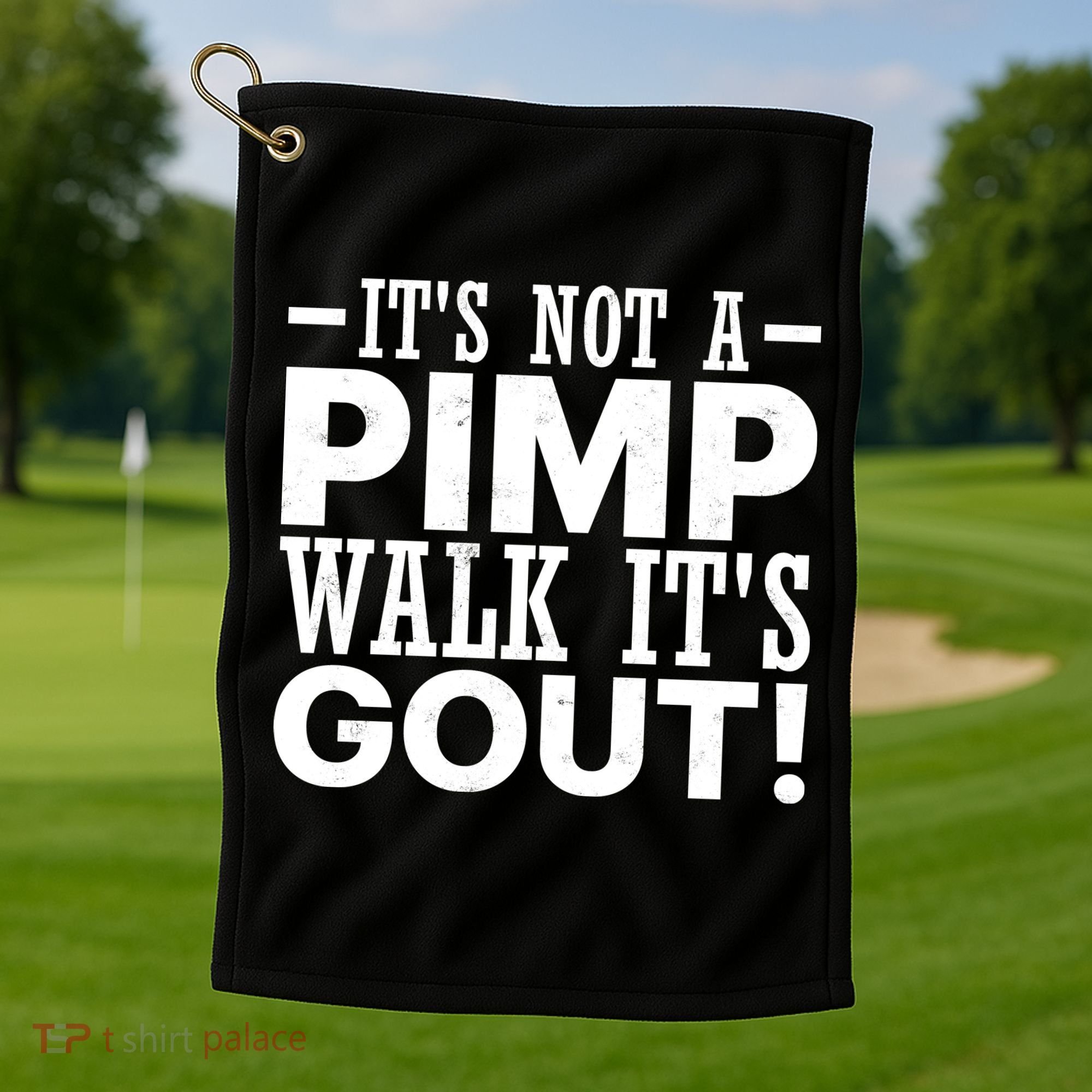 It's Not A Pimp Walk It's Gout Funny Old Man Golf Towel