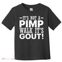 It's Not A Pimp Walk It's Gout Funny Old Man Toddler T-Shirt thumb 0