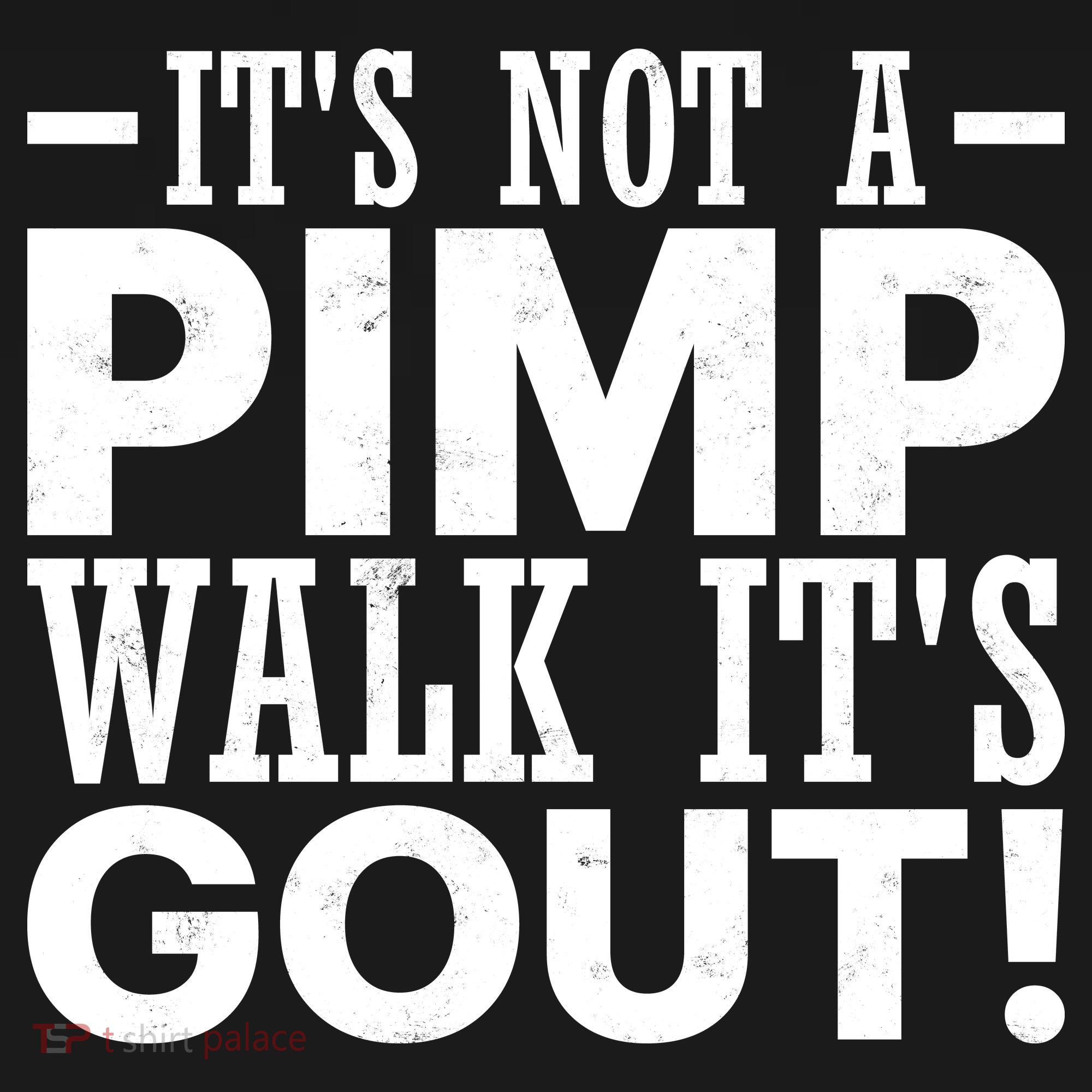 It's Not A Pimp Walk It's Gout Funny Old Man Toddler T-Shirt