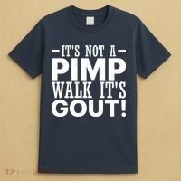 It's Not A Pimp Walk It's Gout Funny Old Man T-Shirt thumb 4