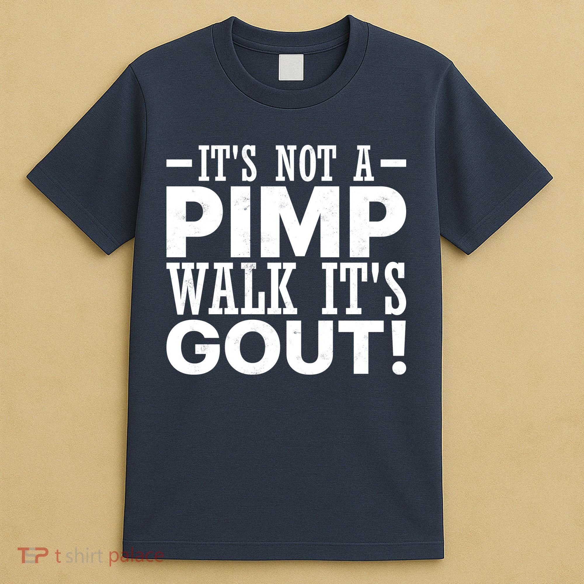 It's Not A Pimp Walk It's Gout Funny Old Man T-Shirt