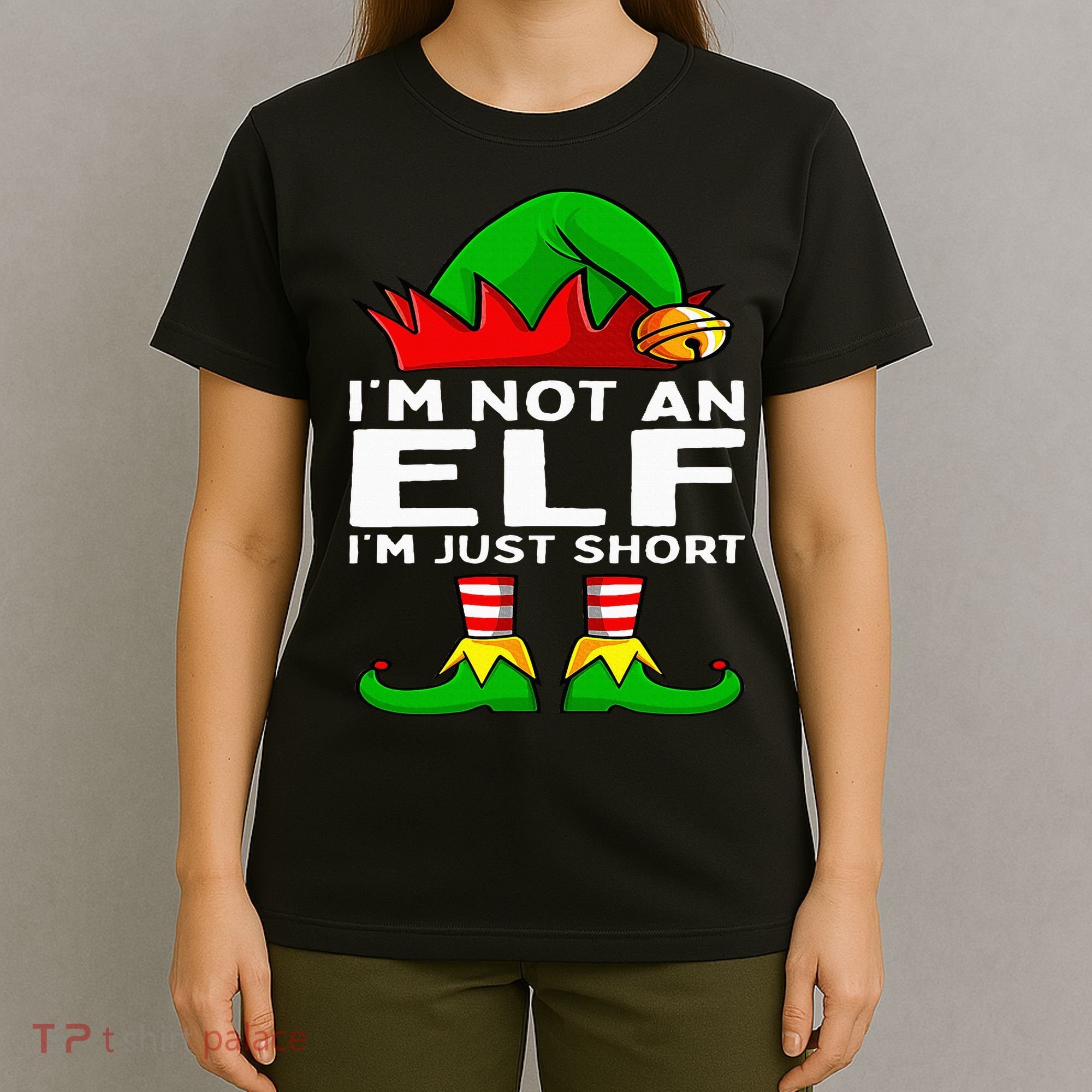 I'm Not An Elf Im Just Short Funny Christmas Matching Family T-Shirt