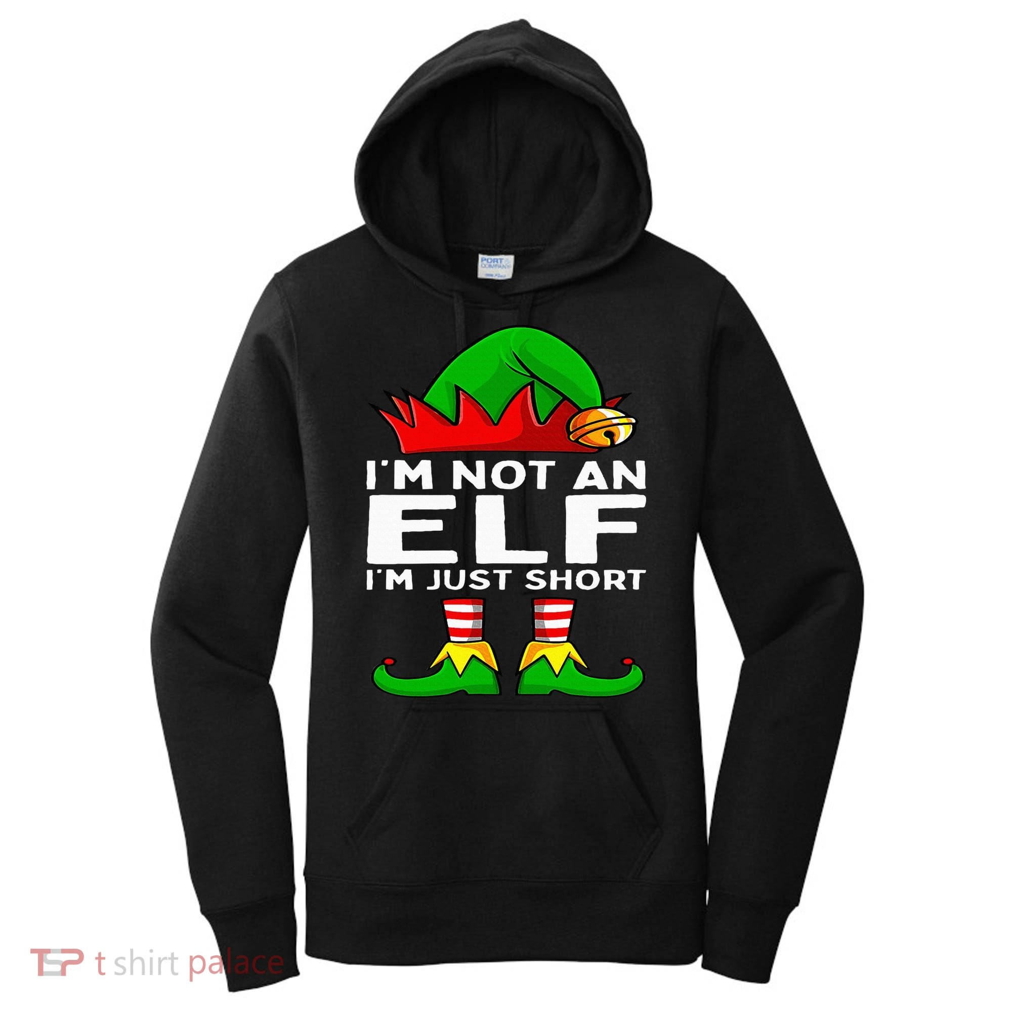 I'm Not An Elf Im Just Short Funny Christmas Matching Family Women's Hoodie