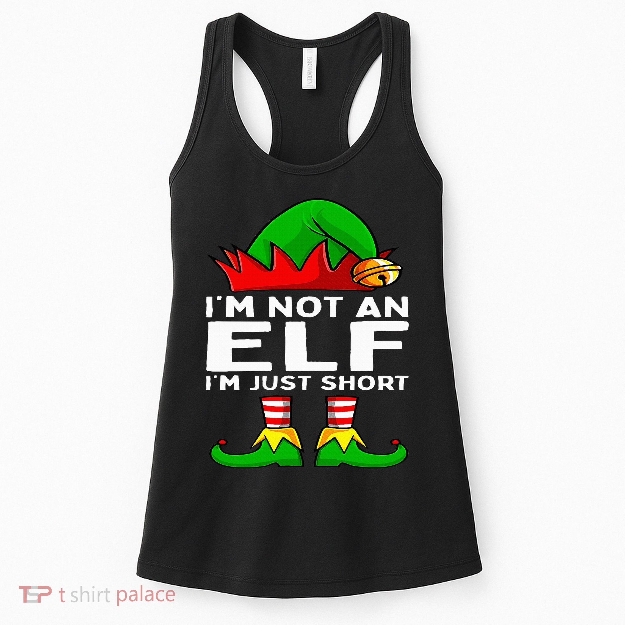 I'm Not An Elf Im Just Short Funny Christmas Matching Family Women's Tank Top