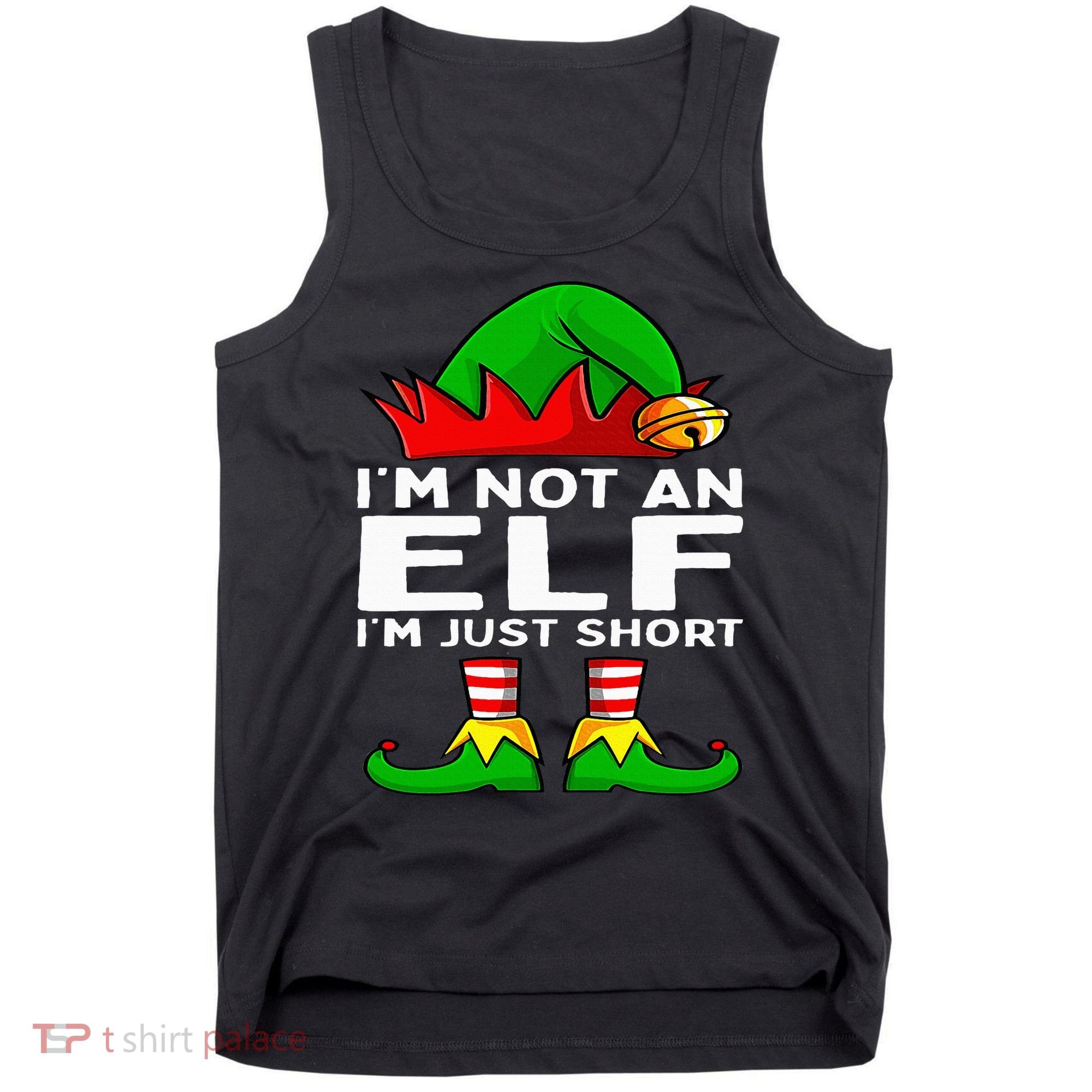 I'm Not An Elf Im Just Short Funny Christmas Matching Family Tank Top