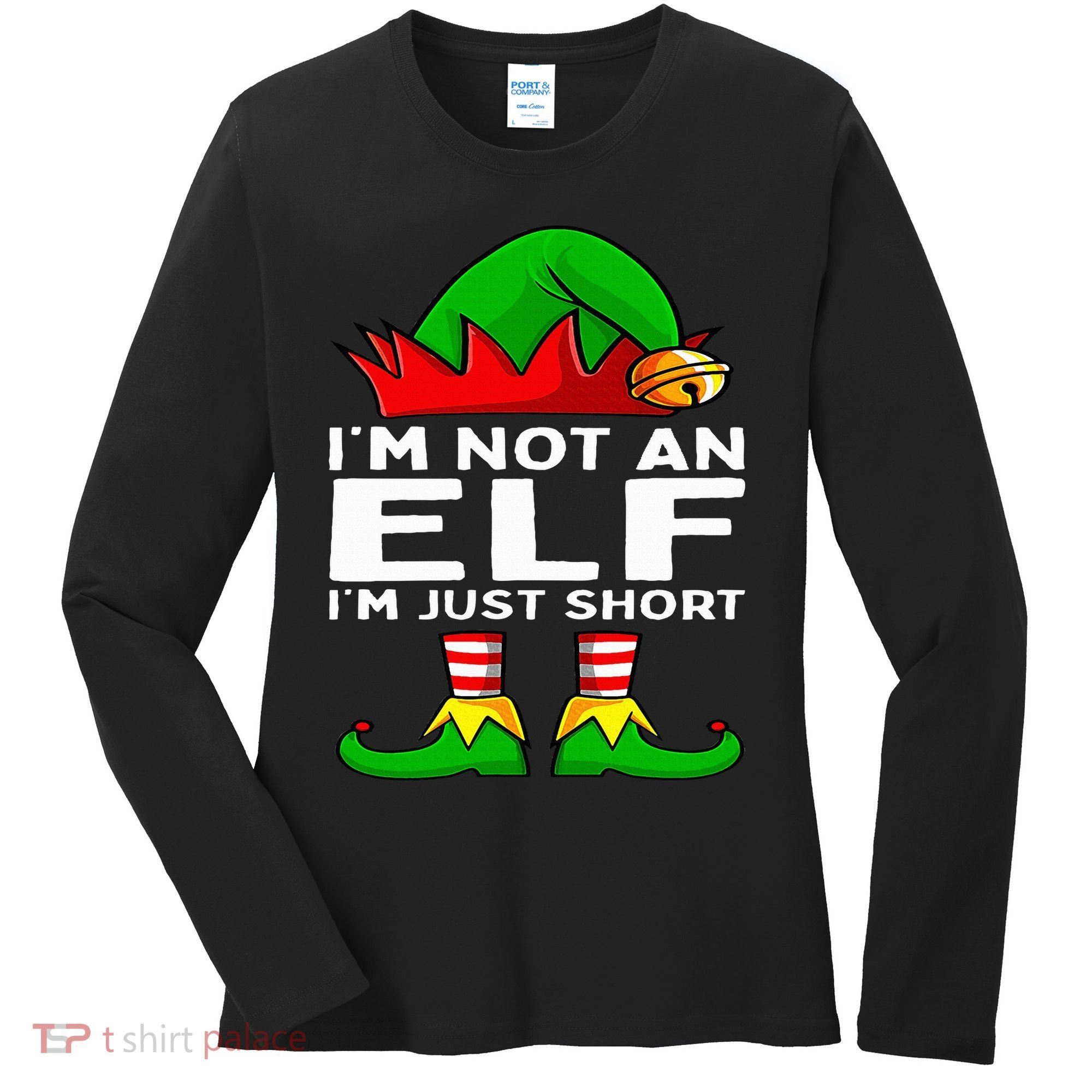 I'm Not An Elf Im Just Short Funny Christmas Matching Family Women's Long Sleeve Shirt