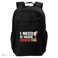I Need A Huge Cocktail Fun Adult Humour ’S Embarrassing Cool Gift Backpack thumb 0