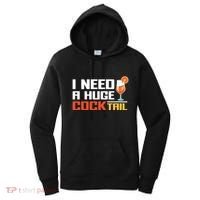 I Need A Huge Cocktail Fun Adult Humour ’S Embarrassing Cool Gift Women's Hoodie thumb 0