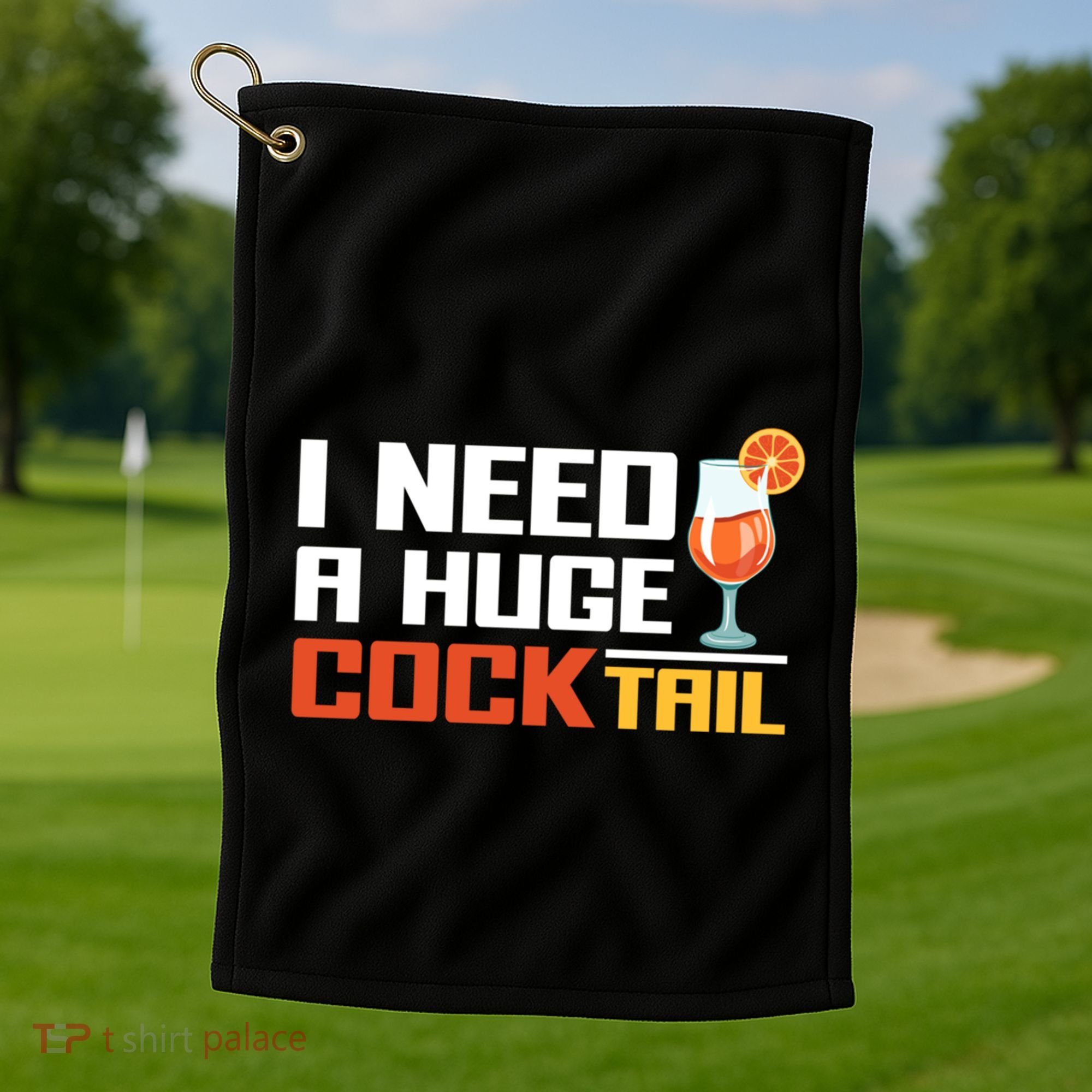 I Need A Huge Cocktail Fun Adult Humour ’S Embarrassing Cool Gift Golf Towel