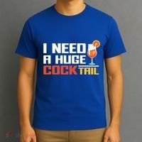 I Need A Huge Cocktail Fun Adult Humour ’S Embarrassing Cool Gift T-Shirt thumb 3