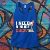 I Need A Huge Cocktail Fun Adult Humour ’S Embarrassing Cool Gift Women's Tank Top thumb 3