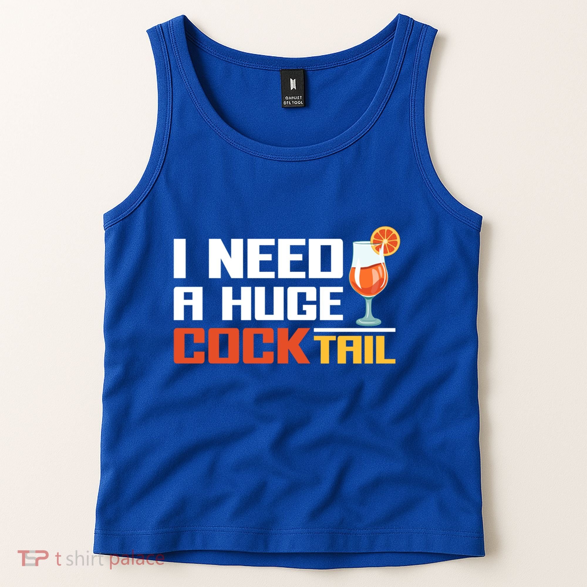 I Need A Huge Cocktail Fun Adult Humour ’S Embarrassing Cool Gift Tank Top