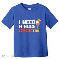 I Need A Huge Cocktail Fun Adult Humour ’S Embarrassing Cool Gift Toddler T-Shirt thumb 0