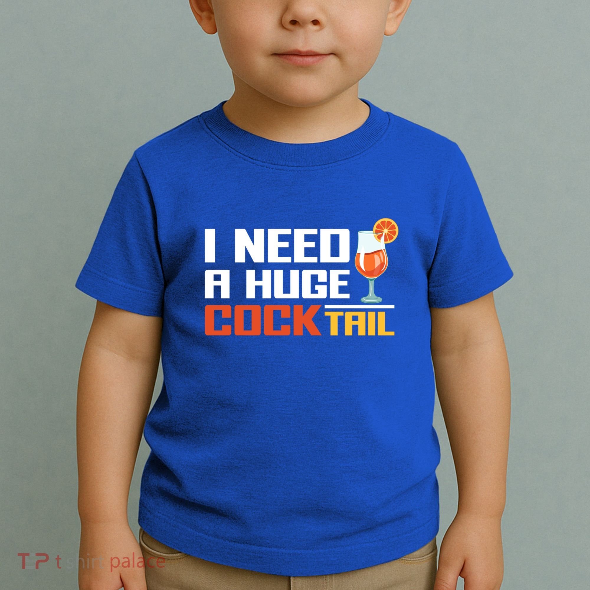 I Need A Huge Cocktail Fun Adult Humour ’S Embarrassing Cool Gift Toddler T-Shirt
