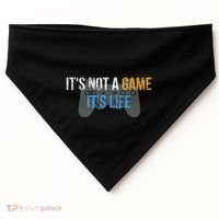 ItS Not A Game ItS Life USA-Made Doggie Bandana thumb 0