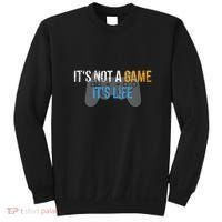 ItS Not A Game ItS Life Sweatshirt thumb 0