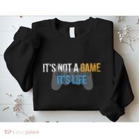 ItS Not A Game ItS Life Sweatshirt thumb 2