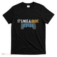 ItS Not A Game ItS Life T-Shirt thumb 0